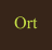Ort